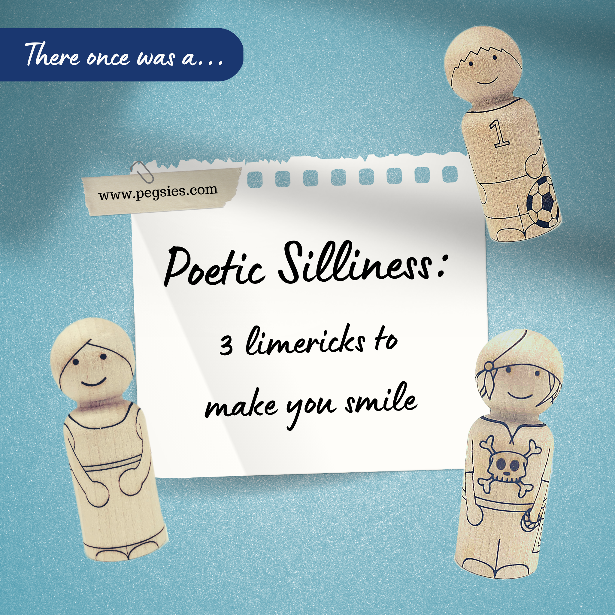 Poetic Silliness: 3 limericks to make you smile. Shows a little girl peg doll, pirate girl peg doll, and soccer boy peg doll.