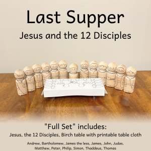 Last Supper peg doll set of Jesus and the 12 disciples. Includes peg dolls and baltic birch table with printable table cloth. Apostles include: Andrew, Bartholomew, James the less, James, John, Judas, Matthew, Peter, Philip, Simon, Thaddeus, Thomas.